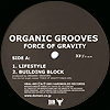 FORCE OF GRAVITY/ORGANIC GROOVES